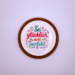 Gips Untersetzer Spruch „Sei glücklich, nicht perfekt“